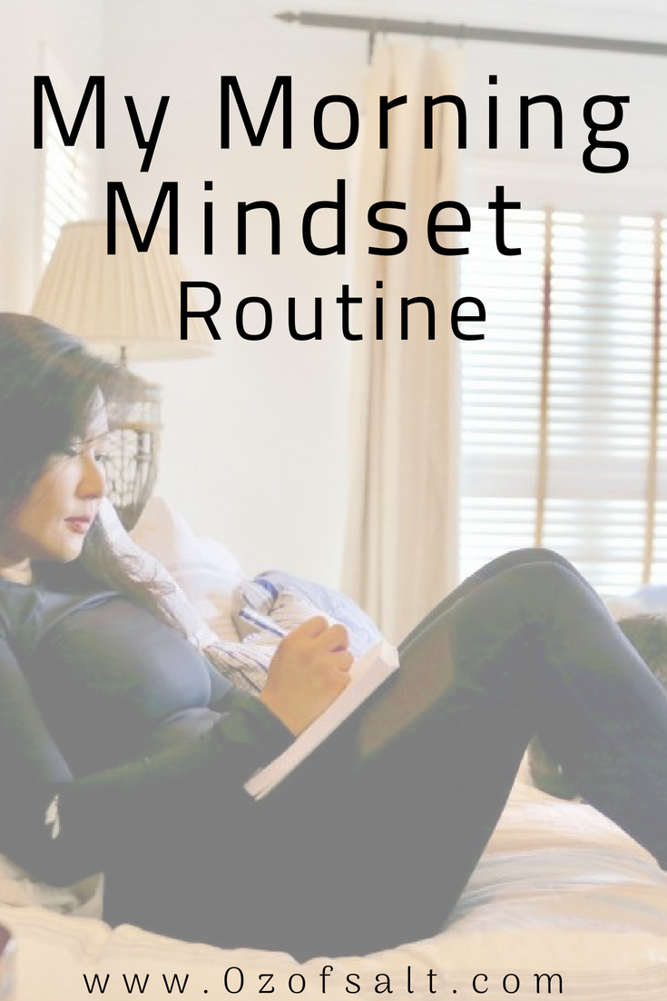utilize your day and start off on the right foot with these tips on how to start your morning. A daily mindset routine that is both easy and will leave you feeling energized throughout your day. #ozofsalt #selfcare #mindsetroutine
