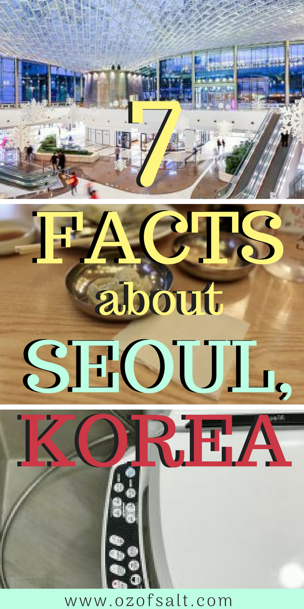 On our latest trip abroad, find out the 7 must know facts about this beautiful and energetic travel destination. #ozofsalt #seoulkorea #traveldestinations
